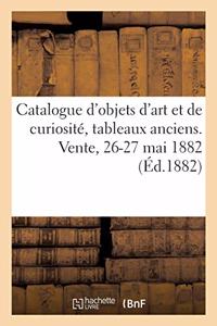 Catalogue d'Objets d'Art Et de Curiosité, Tableaux Anciens Des Différentes Écoles