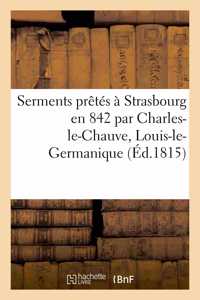 Serments Prêtés À Strasbourg En 842 Par Charles-Le-Chauve, Louis-Le-Germanique