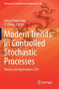 Modern Trends in Controlled Stochastic Processes: