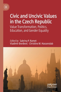 Civic and Uncivic Values in the Czech Republic