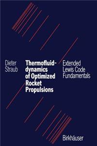 Thermofluiddynamics of Optimized Rocket Propulsions