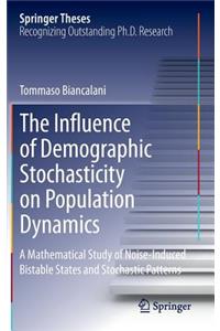 The Influence of Demographic Stochasticity on Population Dynamics