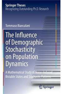 Influence of Demographic Stochasticity on Population Dynamics