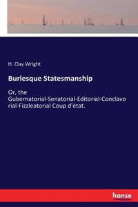 Burlesque Statesmanship