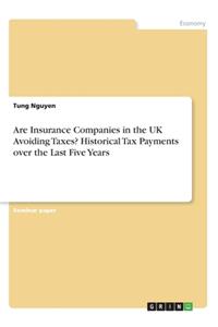 Are Insurance Companies in the UK Avoiding Taxes? Historical Tax Payments over the Last Five Years