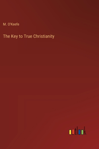 The Key to True Christianity