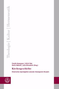 Kirchengeschichte: Historisches Spezialgebiet Und/Oder Theologische Disziplin