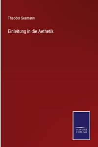 Einleitung in die Aethetik