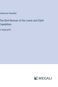 Bird-Woman of the Lewis and Clark Expedition