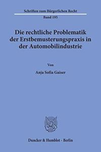Die Rechtliche Problematik Der Erstbemusterungspraxis in Der Automobilindustrie