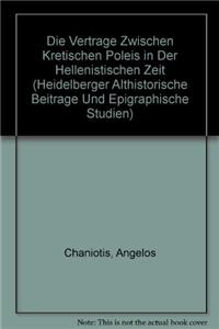 Die Vertrage Zwischen Kretischen Poleis in Der Hellenistischen Zeit