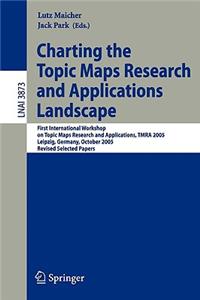 Charting the Topic Maps Research and Applications Landscape