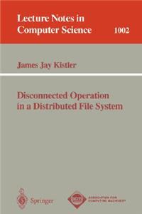 Disconnected Operation in a Distributed File System