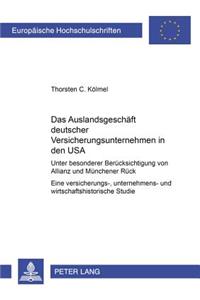 Das Auslandsgeschaeft Deutscher Versicherungsunternehmen in Den USA