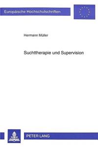 Suchttherapie Und Supervision: Berufliche Probleme Und Paradoxien in Der Stationaeren Suchttherapie Und Deren Einfluß Auf Die Struktur Und Inhaltliche Entwicklung Einer Teamsuperv