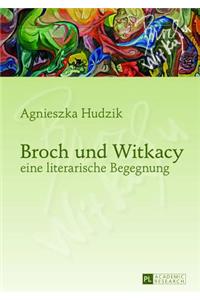 Broch Und Witkacy - Eine Literarische Begegnung