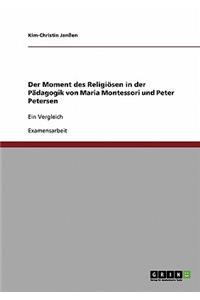 Der Moment des Religiösen in der Pädagogik von Maria Montessori und Peter Petersen