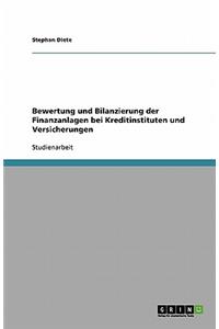 Bewertung und Bilanzierung der Finanzanlagen bei Kreditinstituten und Versicherungen