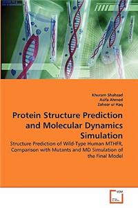 Protein Structure Prediction and Molecular Dynamics Simulation