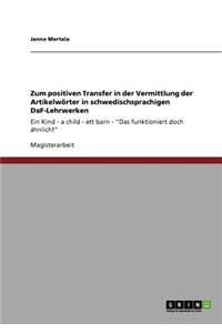 Zum positiven Transfer in der Vermittlung der Artikelwörter in schwedischsprachigen DaF-Lehrwerken