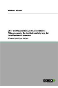Über die Plausibilität und Aktualität des Phänomens der De-Institutionalisierung der Geschlechterdifferenzen