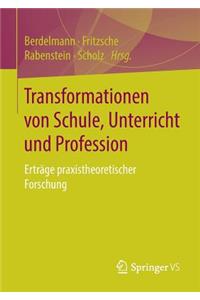 Transformationen von Schule, Unterricht und Profession