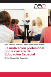 motivación profesional por la carrera de Educación Especial