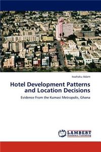 Hotel Development Patterns and Location Decisions