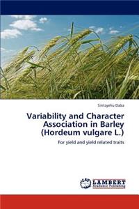Variability and Character Association in Barley (Hordeum vulgare L.)