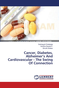 Cancer, Diabetes, Alzheimer's And Cardiovascular - The Swing Of Connection