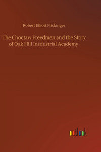 Choctaw Freedmen and the Story of Oak Hill Insdustrial Academy