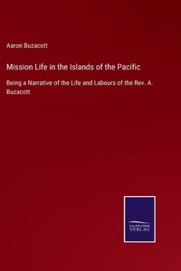 Mission Life in the Islands of the Pacific