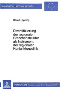 Diversifizierung der regionalen Branchenstruktur als Instrument der regionalen Konjunkturpolitik