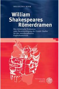William Shakespeares Romerdramen