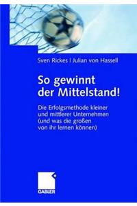 So gewinnt der Mittelstand!