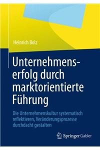 Unternehmenserfolg durch marktorientierte Führung