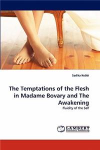 Temptations of the Flesh in Madame Bovary and the Awakening