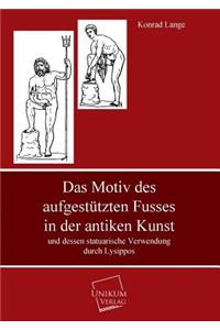 Das Motiv Des Aufgestutzten Fusses in Der Antiken Kunst