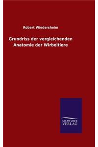 Grundriss der vergleichenden Anatomie der Wirbeltiere