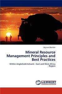 Mineral Resource Management Principles and Best Practices