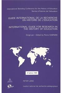 Guide International de la Recherche En Histoire de l'Éducation- International Guide for Research in the History of Education
