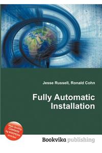 Fully Automatic Installation