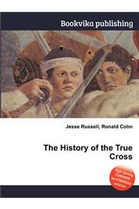 The History of the True Cross