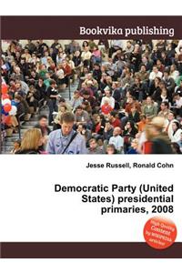 Democratic Party (United States) Presidential Primaries, 2008