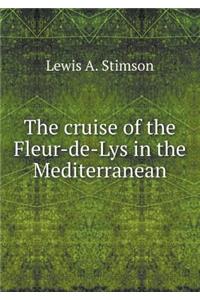 The Cruise of the Fleur-De-Lys in the Mediterranean