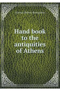 Hand book to the antiquities of Athens