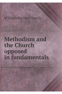 Methodism and the Church Opposed in Fundamentals