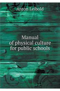 Manual of Physical Culture for Public Schools