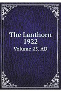 The Lanthorn 1922 Volume 25. AD