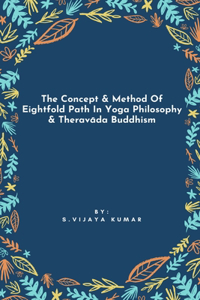 Concept & Method Of Eightfold Path In Yoga Philosophy & Theravada Buddhism